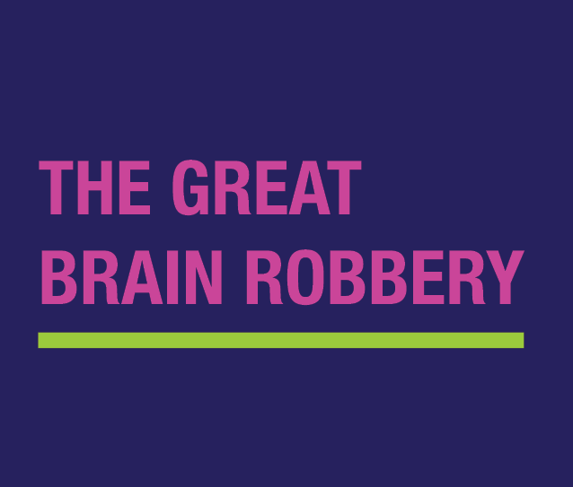 Great Brain Robbery